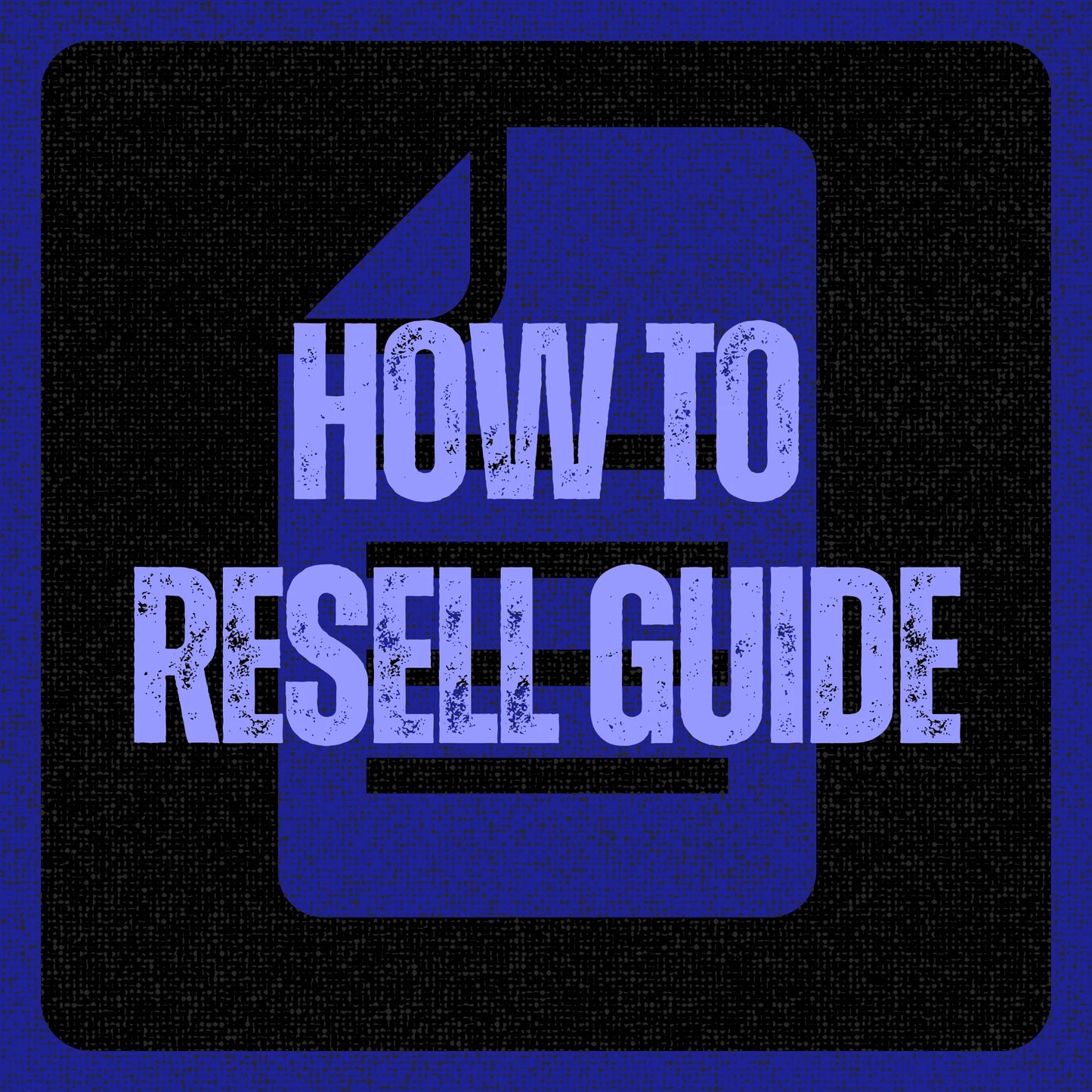 HOW TO RESELL GUIDE